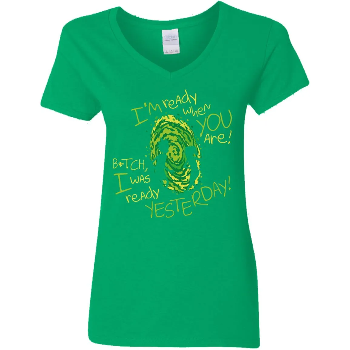 Rick And Morty Bitch I Was Ready Yesterday Women V-Neck T-Shirt