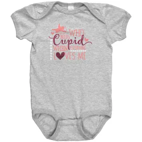 Who Needs Cupid When Everyone Loves Me Short Sleeve Baby Snap Bodysuit Onesie