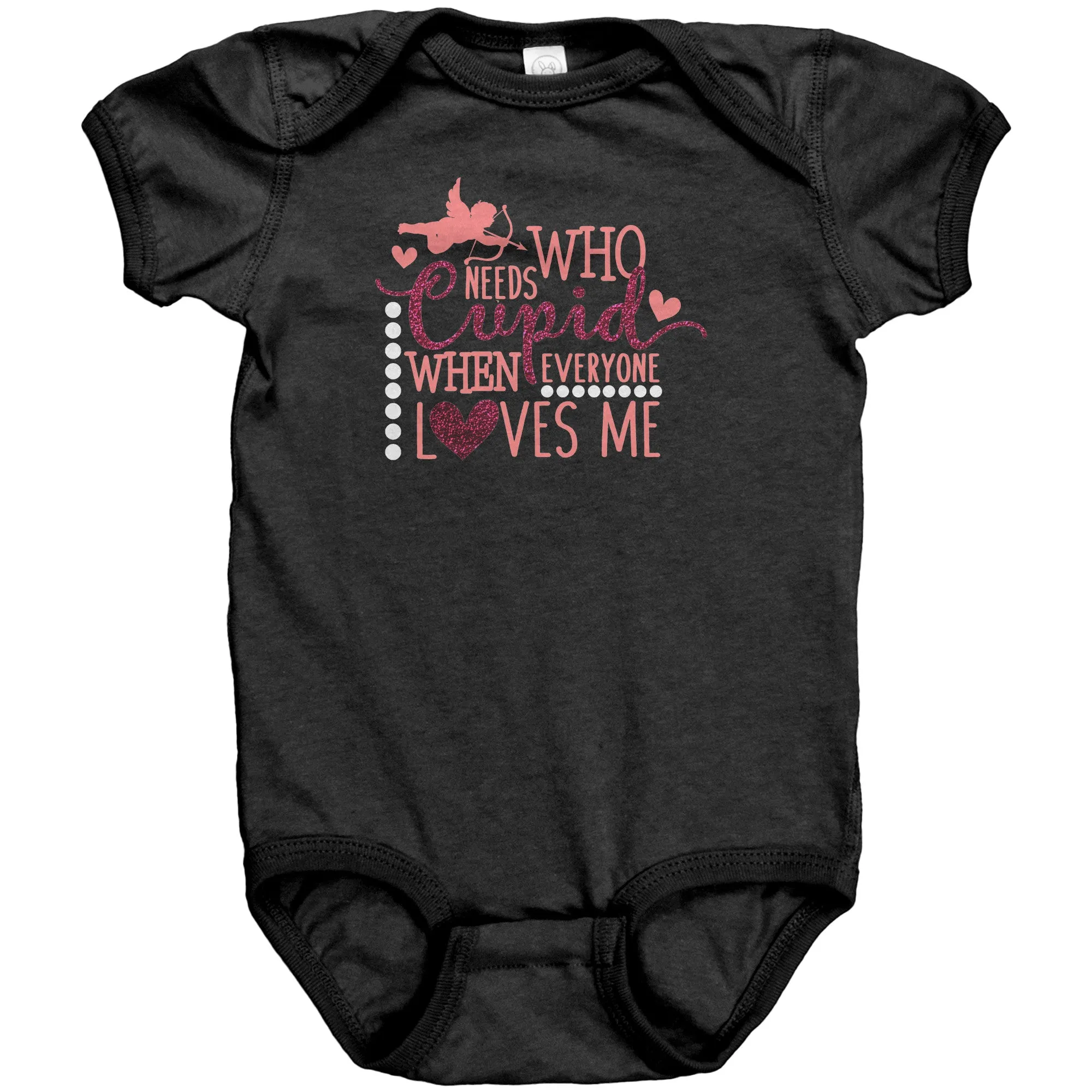Who Needs Cupid When Everyone Loves Me Short Sleeve Baby Snap Bodysuit Onesie